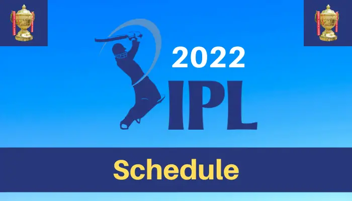Indian Premier League (IPL) 2022 Schedule