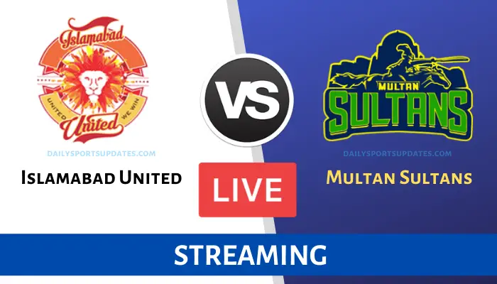 Islamabad United vs Multan Sultans Live Streaming