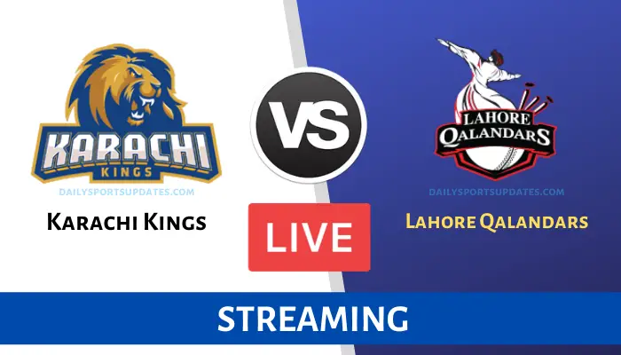 Karachi Kings vs Lahore Qalandars Live Streaming