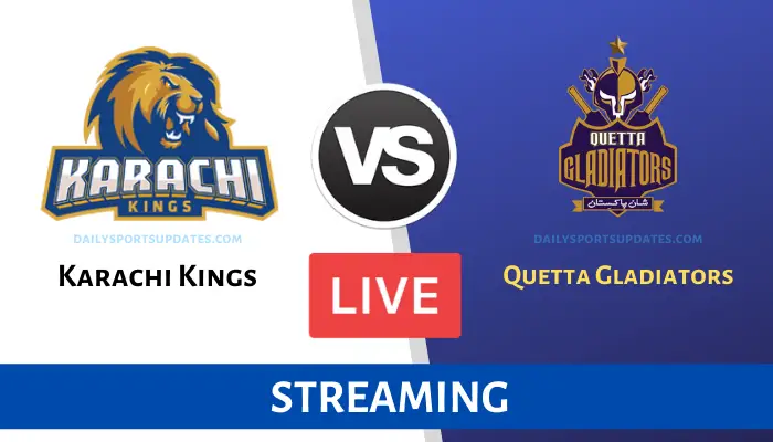 Karachi Kings vs Quetta Gladiators Live Streaming