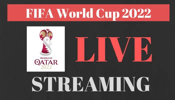 Where to Watch FIFA World Cup 2022 Live Streaming