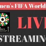 Women's FIFA World Cup LIVE STREAMING