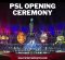 PSL 9 Opening Ceremony 2024 Date, Time, Tickets & Live Streaming